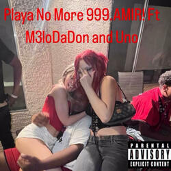 Playa no more 999AMIR! & M3loDaDon