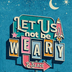 Let Us Not Be Weary NYC