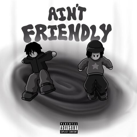 Ain't Friendly (feat. Barretta)