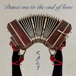 Dance me to the end of love