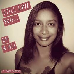 Still Love You (feat. Traxx Sanders)