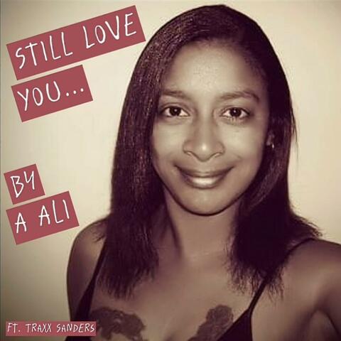 Still Love You (feat. Traxx Sanders)