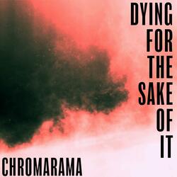 Dying for the Sake of It