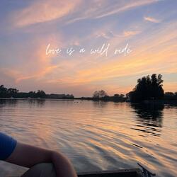 love is a wild ride