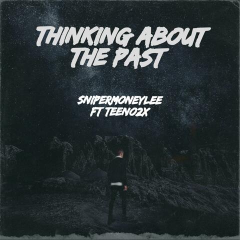Thinking About The Past (feat. Teeno2x)
