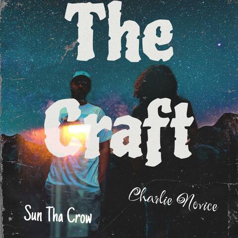 The Craft (feat. Sun Tha Crow)