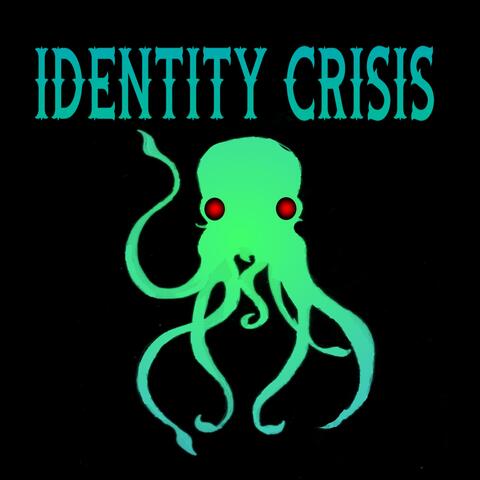 Identity Crisis
