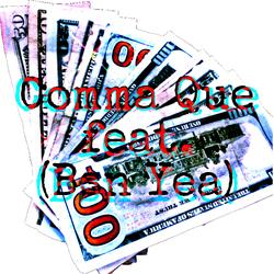 Comma Que (feat. BSNYEA)