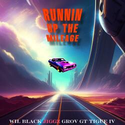 Runnin Up the Mileage (feat. Jiggz & Grov GT Tigue IV)