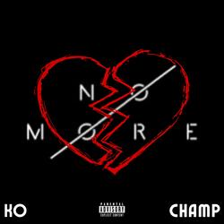 No More (feat. Champ)