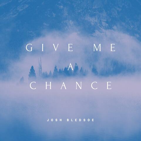 Give Me A Chance
