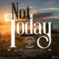 Not Today (feat. Riley Cotton)