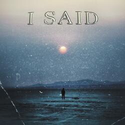 I Said