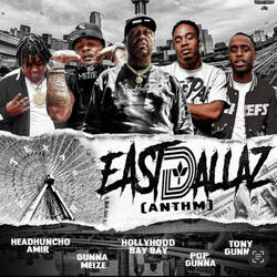 East Dallas Anthem (feat. Popp Gunna, Tony Gunna, Headhuncho Amir (2700) & Hollywood BayBay)