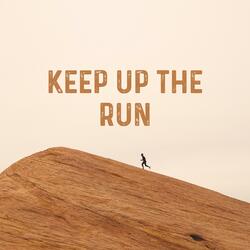 Keep up the Run
