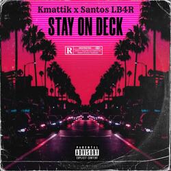 Stay on deck (feat. SANTOS LB4R)