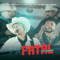 Te Ves Fatal (feat. Gael Huerta y su Norteño Sierra)