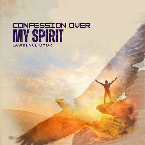 Confession Over my Spirit