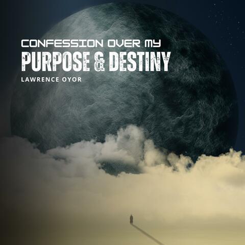Confession Over my Purpose and Destiny