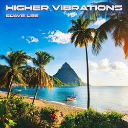 HIGHER VIBRATIONS