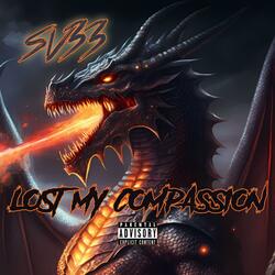 Lost My Compassion