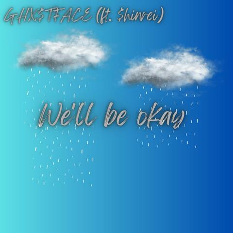 We'll be okay (feat. $hinrei)