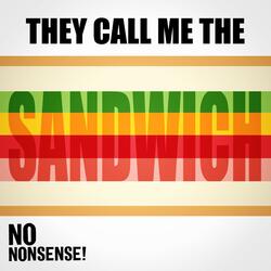 They Call Me the Sandwich