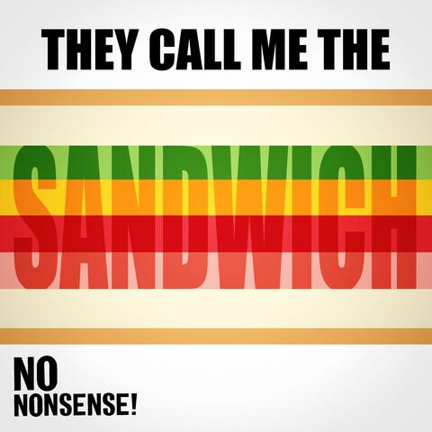 They Call Me the Sandwich