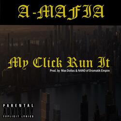 My Click Run It (feat. A-Mafia)
