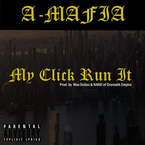 My Click Run It (feat. A-Mafia)