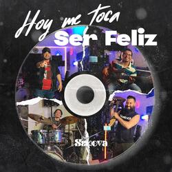 Hoy Me Toca Ser Feliz