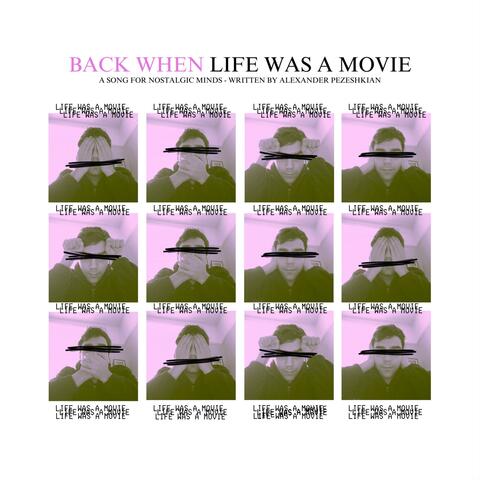 Back When Life Was A Movie