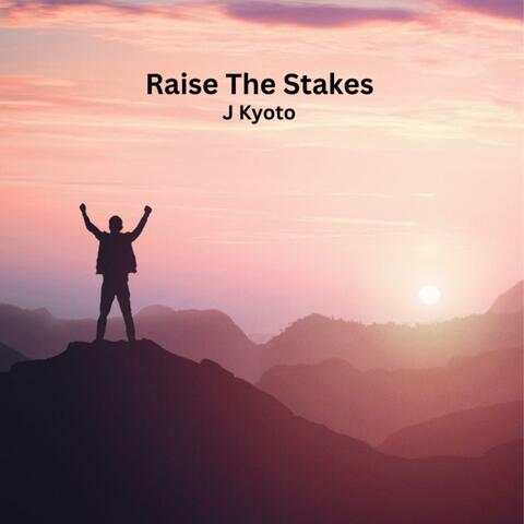 Raise The Stakes