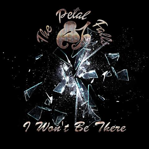 I Won't Be There