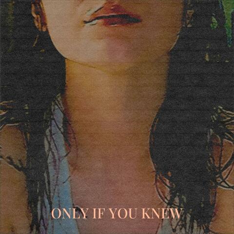 Only If You Knew