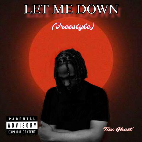 Let Me Down (freestyle)