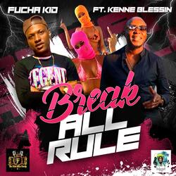 Break All Rule (feat. Kenne Blessin)