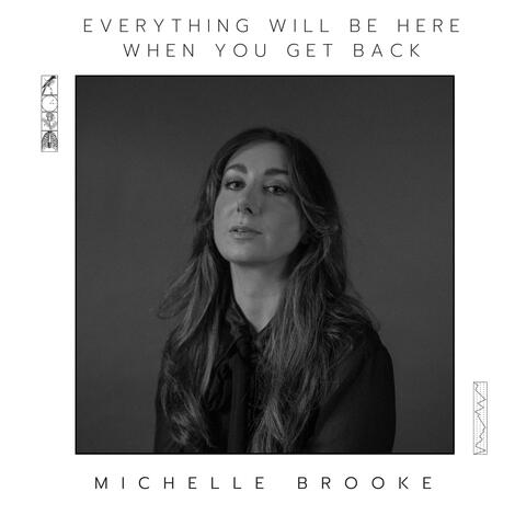 everything will be here when you get back