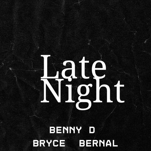 Late Night (feat. Bryce & Bernal)