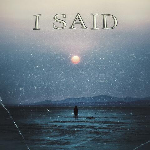 I Said
