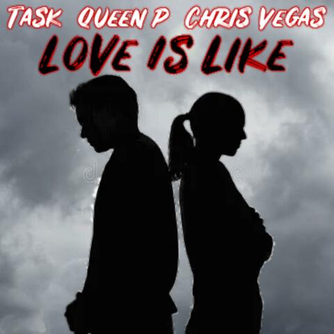 Love Is Like (feat. Queen P & Chris Vegas)