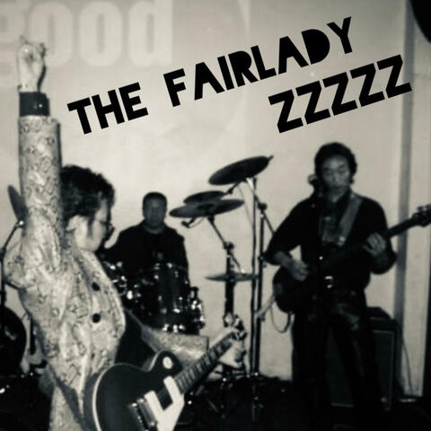 The Fairlady ZZZZZ
