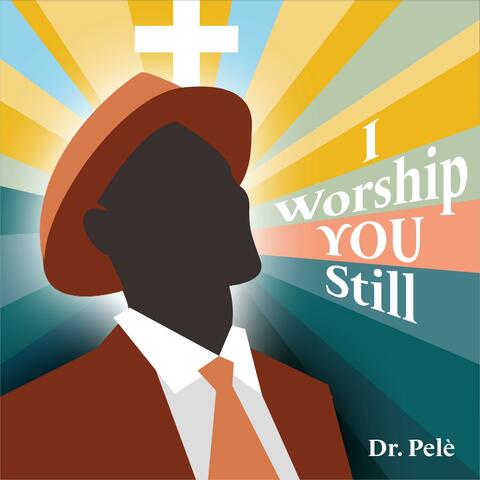 I Worship You Still