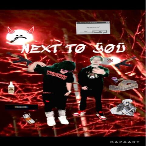 NEXT TØ ŸOÜ (feat. $ÇÂR)