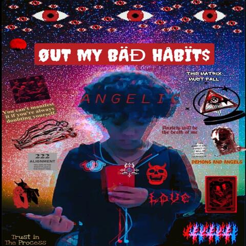 ØÜT MY BÅĐ HÂBÏT$