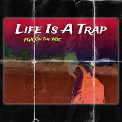 Life Is A Trap