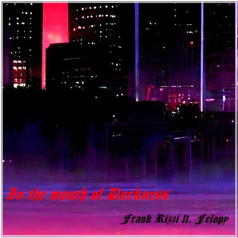 In the mouth of darkness (feat. Felopy Producer)