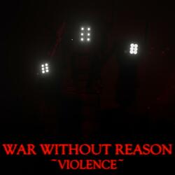 War Without Reason