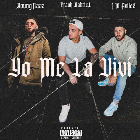 Yo Me La Viví (feat. J.M Avilez & Young Nazz)