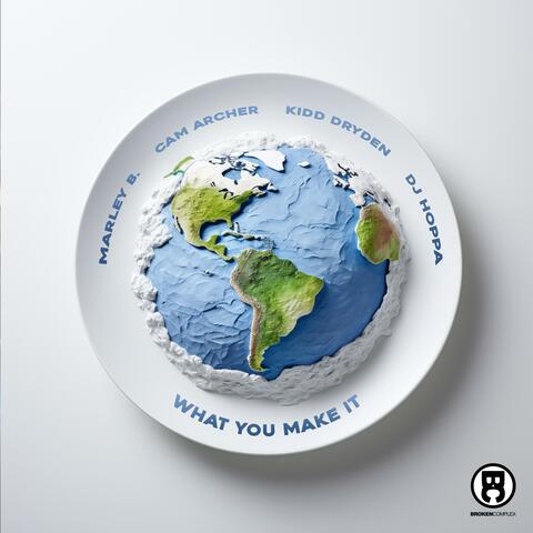 What You Make It (feat. Kidd Dryden)